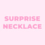 Surprise Necklace - EVRYJEWELS