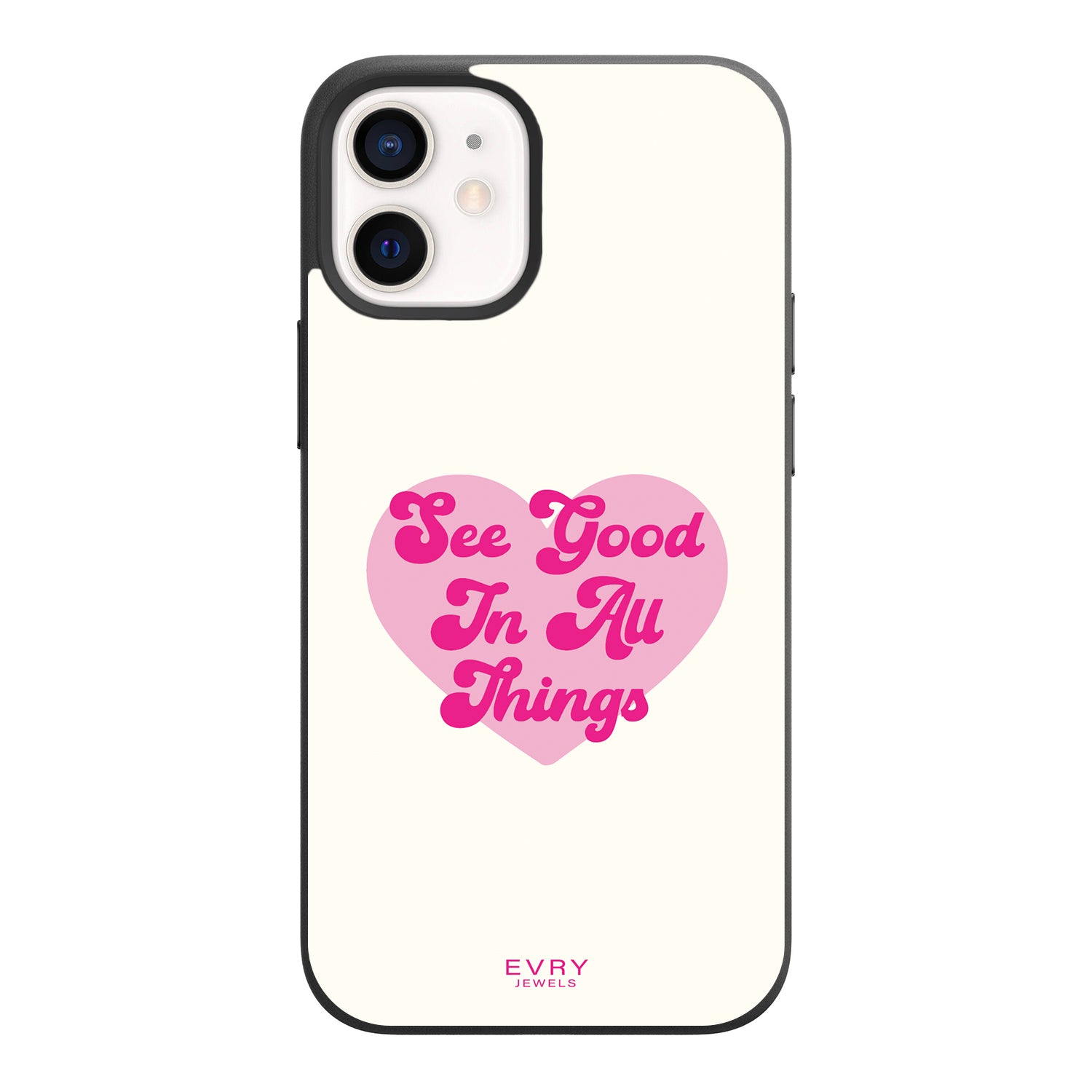 See Good in All Things Phone Case